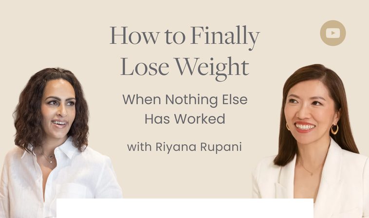 How to Finally Lose Weight When Nothing Else Has Worked with Riyana Rupani and Shulin Lee